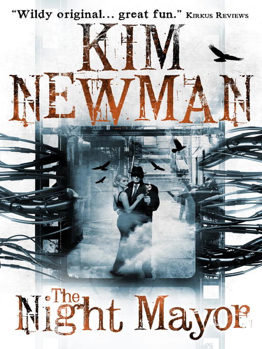 Title details for The Night Mayor by Kim Newman - Available